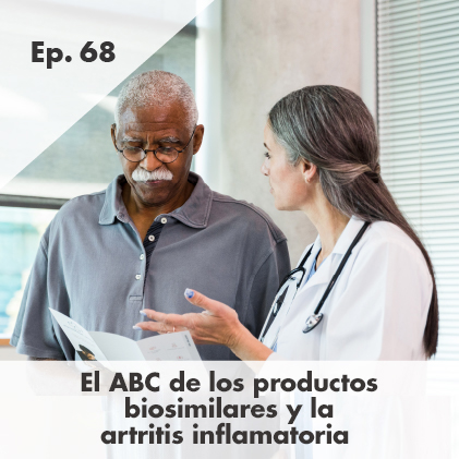 El ABC de los productos biosimilares y la artritis inflamatoria